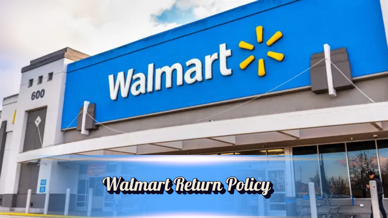 Walmart Return Policy