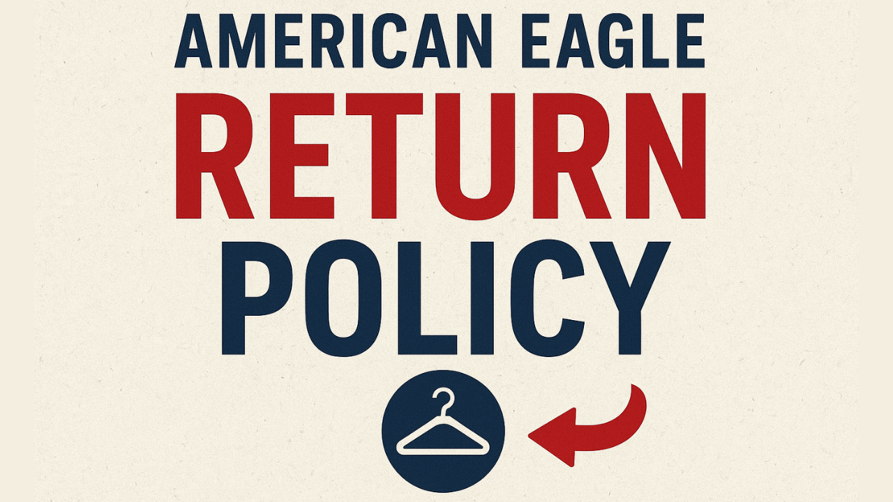 American Eagle Return Policy: No Time Limits, Easy Refunds, and Full Customer Guide
